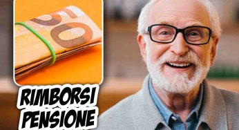 Pensioni, scattano i rimborsi: ecco quanti soldi ti arrivano subito